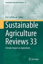 Sustainable Agriculture Reviews 33: Climate Impact on Agriculture