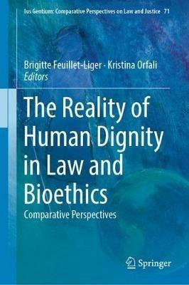 The Reality of Human Dignity in Law and Bioethics: Comparative Perspectives - cover