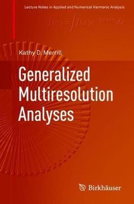 Generalized Multiresolution Analyses - Kathy D. Merrill - cover
