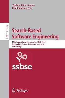 Search-Based Software Engineering: 10th International Symposium, SSBSE 2018, Montpellier, France, September 8-9, 2018, Proceedings - cover