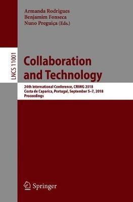 Collaboration and Technology: 24th International Conference, CRIWG 2018, Costa de Caparica, Portugal, September 5-7, 2018, Proceedings - cover
