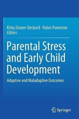 Parental Stress and Early Child Development: Adaptive and Maladaptive Outcomes - cover