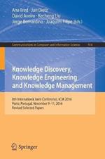 Knowledge Discovery, Knowledge Engineering and Knowledge Management: 8th International Joint Conference, IC3K 2016, Porto, Portugal, November 9–11, 2016, Revised Selected Papers