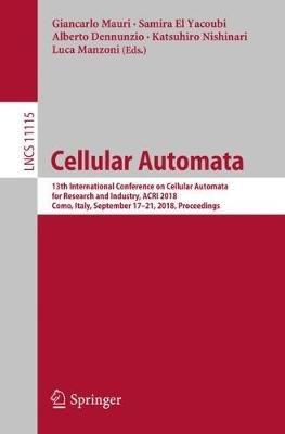 Cellular Automata: 13th International Conference on Cellular Automata for Research and Industry, ACRI 2018, Como, Italy, September 17–21, 2018, Proceedings - cover