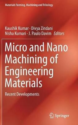 Micro and Nano Machining of Engineering Materials: Recent Developments - cover