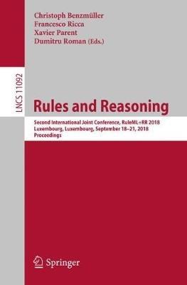 Rules and Reasoning: Second International Joint Conference, RuleML+RR 2018, Luxembourg, Luxembourg, September 18–21, 2018, Proceedings - cover