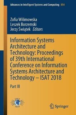 Information Systems Architecture and Technology: Proceedings of 39th International Conference on Information Systems Architecture and Technology – ISAT 2018: Part III - cover
