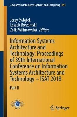 Information Systems Architecture and Technology: Proceedings of 39th International Conference on Information Systems Architecture and Technology – ISAT 2018: Part II - cover