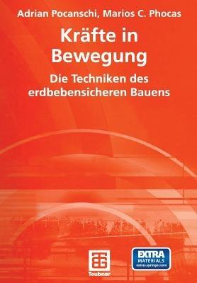 Kräfte in Bewegung: Die Techniken des erdbebensicheren Bauens - Adrian Pocanschi,Marios Phocas - cover