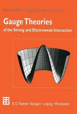 Gauge Theories of the Strong and Electroweak Interaction - Manfred Boehm,Ansgar Denner,Hans Joos - cover