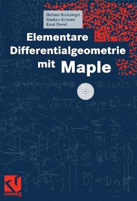 Elementare Differentialgeometrie mit Maple - Helmut Reckziegel,Markus Kriener,Knut Pawel - cover