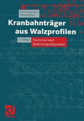 Kranbahnträger aus Walzprofilen: Nachweise und Bemessungsdiagramme - Peter Osterrieder,Stefan Richter - cover