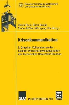 Krisenkommunikation: 5. Dresdner Kolloquium an der Fakultät Wirtschaftswissenschaften der Technischen Universität Dresden - cover