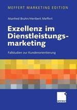 Exzellenz im Dienstleistungsmarketing: Fallstudien zur Kundenorientierung