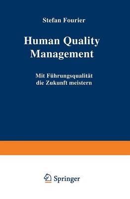 Human Quality Management: Mit Führungsqualität die Zukunft meistern - cover