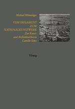 Vom Ornament zum Nationalkunstwerk: Zur Kunst- und Architekturtheorie Camillo Sittes