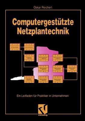 Computergestützte Netzplantechnik: Ein Leitfaden für Praktiker in Unternehmen - cover