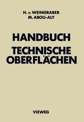 Handbuch Technische Oberflächen: Typologie, Messung und Gebrauchsverhalten - Herbert von Weingraber,Mohamed Abou-Aly - cover