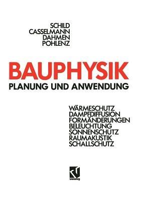 Bauphysik: Planung und Anwendung - Erich Schild,Rainer Pohlenz,Hans-F. Casselmann - cover