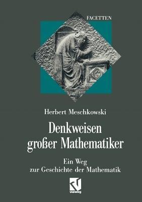 Denkweisen großer Mathematiker: Ein Weg zur Geschichte der Mathematik - Herbert Meschkowski - cover