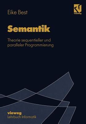 Semantik: Theorie sequentieller und paralleler Programmierung - Eike Best - cover