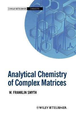 Analytical Chemistry of Complex Matrices - cover