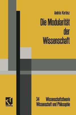 Die Modularität der Wissenschaft: Konzeptuelle und soziale Prinzipien linguistischer Erkenntnis - András Kertész - cover