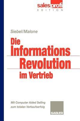 Die Informationsrevolution im Vertrieb: Mit Computer Aided Selling zum totalen Verkaufserfolg - Michael S. Malone - cover