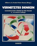Vernetztes Denken: Ganzheitliches Führen in der Praxis