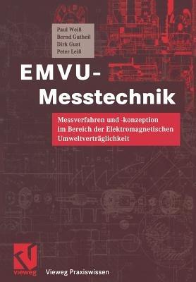 EMVU-Messtechnik: Messverfahren und -konzeption im Bereich der Elektromagnetischen Umweltverträglichkeit - Paul Weiß,Bernd Gutheil,Dirk Gust - cover