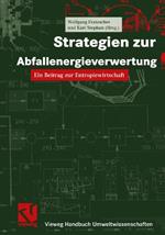Strategien zur Abfallenergieverwertung: Ein Beitrag zur Entropiewirtschaft
