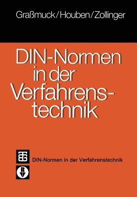 DIN-Normen in der Verfahrenstechnik: Ein Leitfaden der technischen Regeln und Vorschriften - Jochem Grassmuck,Karl-Werner Houben,Rudolf M. Zollinger - cover