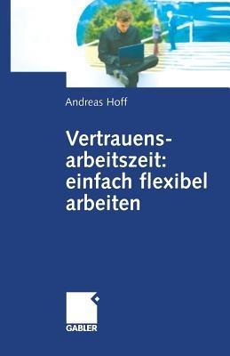 Vertrauensarbeitszeit: einfach flexibel arbeiten - Andreas Hoff - cover