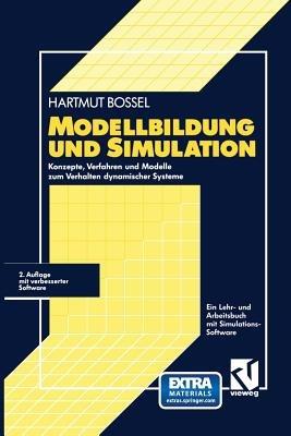 Modellbildung und Simulation: Konzepte, Verfahren und Modelle zum Verhalten dynamischer Systeme. Ein Lehr- und Arbeitsbuch - Hartmut Bossel - cover