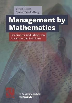 Management by Mathematics: Erfahrungen und Erfolge von Executives und Politikern - cover