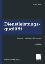 Dienstleistungsqualität: Konzepte — Methoden — Erfahrungen