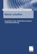Werte schaffen: Perspektiven einer stakeholderorientierten Unternehmensführung
