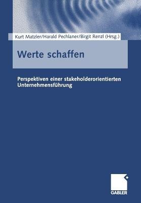 Werte schaffen: Perspektiven einer stakeholderorientierten Unternehmensführung - cover