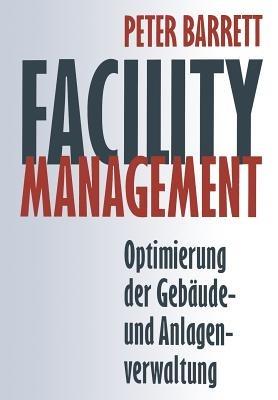 Facility Management: Optimierung der Gebäude- und Anlagenverwaltung - Peter Barrett - cover