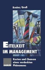 Eitelkeit im Management: Kosten und Chancen eines verdeckten Phänomens