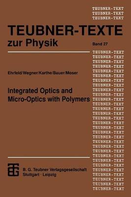 Integrated Optics and Micro-Optics with Polymers - Wolfgang Karthe,Gerhard Wegner,Hans-Dieter Bauer - cover