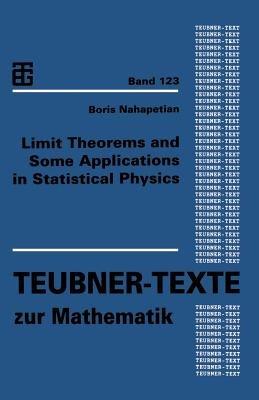 Limit Theorems and Some Applications in Statistical Physics - cover
