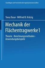 Mechanik der Flächentragwerke: Theorie, Berechnungsmethoden, Anwendungsbeispiele