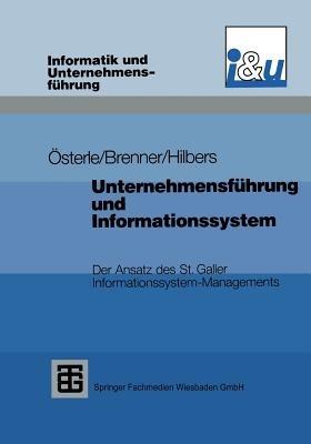 Unternehmensführung und Informationssystem: Der Ansatz des St. Galler Informationssystem-Managements - Walter Brenner,Konrad Hilbers - cover