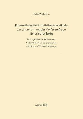 Eine Mathematisch-Statistische Methode zur Untersuchung der Verfasserfrage Literarischer Texte: Durchgeführt am Beispiel der »Nachtwachen. Von Bonaventura« mit Hilfe der Wortartübergänge - Dieter Wickmann - cover