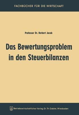 Das Bewertungsproblem in den Steuerbilanzen - Herbert Jacob - cover