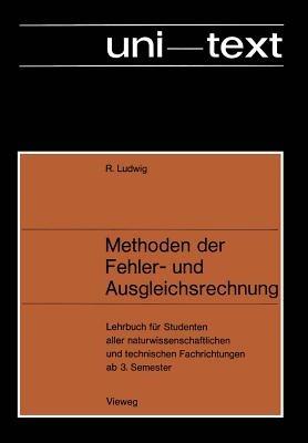Methoden der Fehler- und Ausgleichsrechnung: Lehrbuch für Studenten aller naturwissenschaftlichen und technischen Fachrichtungen ab 3. Semester - Rudolf Ludwig - cover