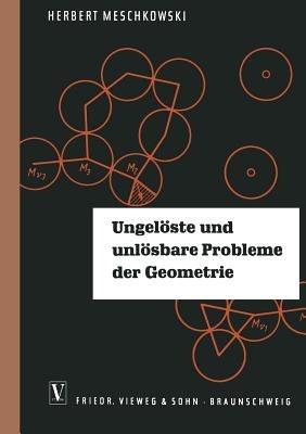 Ungelöste und unlösbare Probleme der Geometrie - Herbert Meschkowski - cover