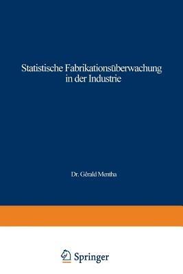 Statistische Fabrikationsüberwachung in der Industrie: Columbia-Abnahmestichprobenpläne und Kontrollkartenverfahren - Gérald Mentha - cover