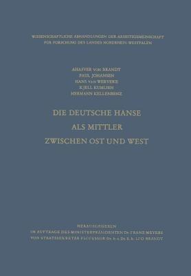 Die Deutsche Hanse als Mittler zwischen Ost und West - Ahasver von Brandt,Paul Johansen,Hans van Werveke - cover